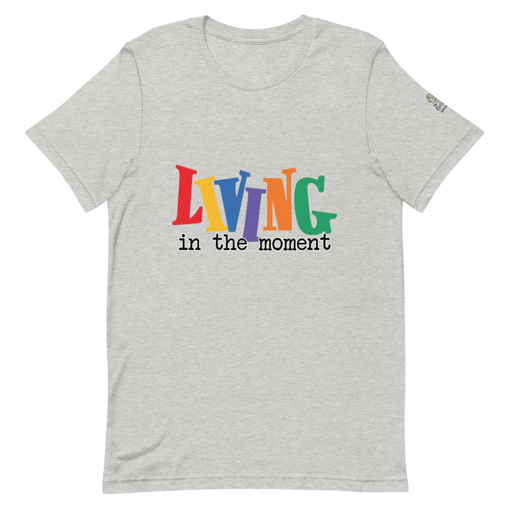 "Living in the Moment" Short-Sleeve Unisex T-Shirt