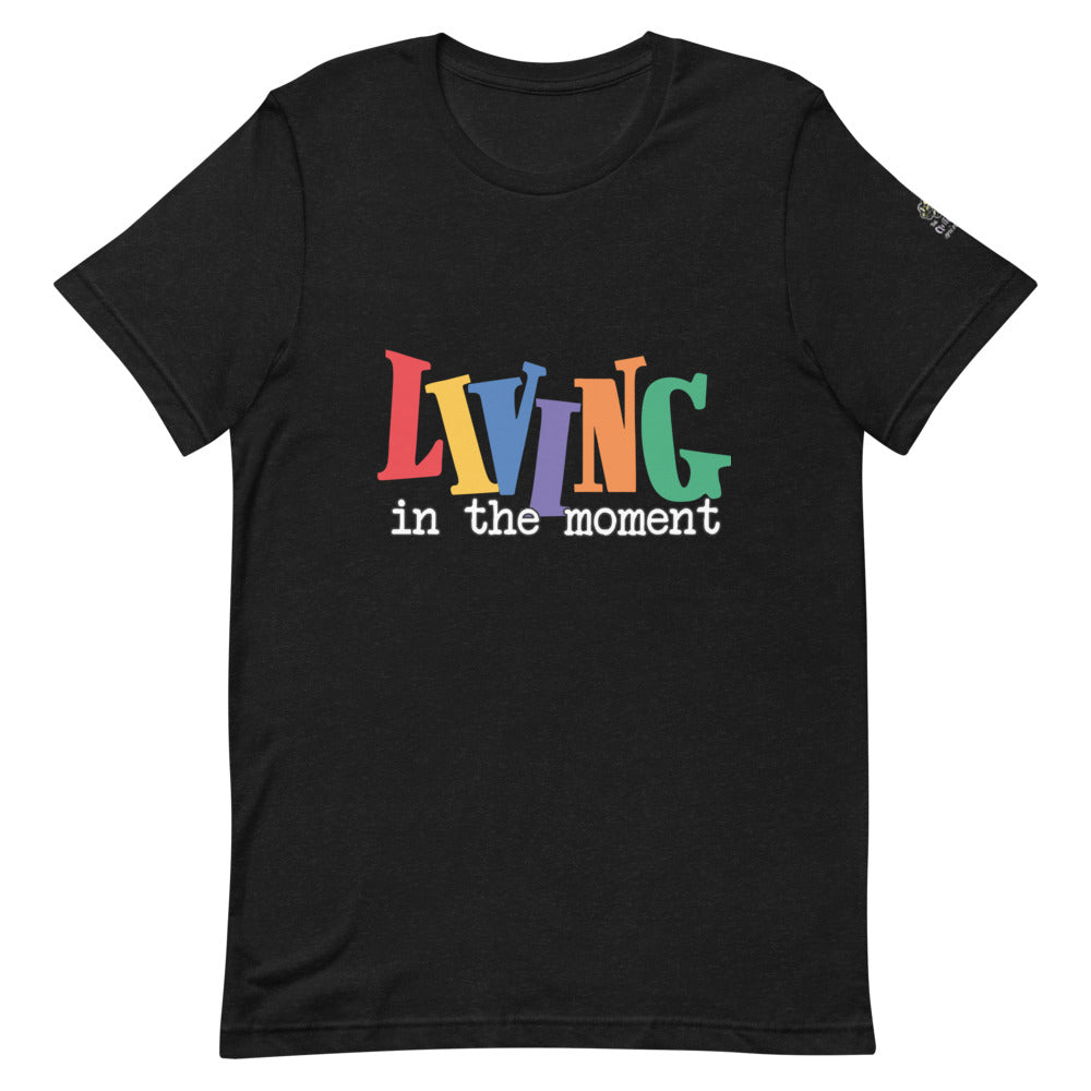 "Living in the Moment" Short-Sleeve Unisex T-Shirt