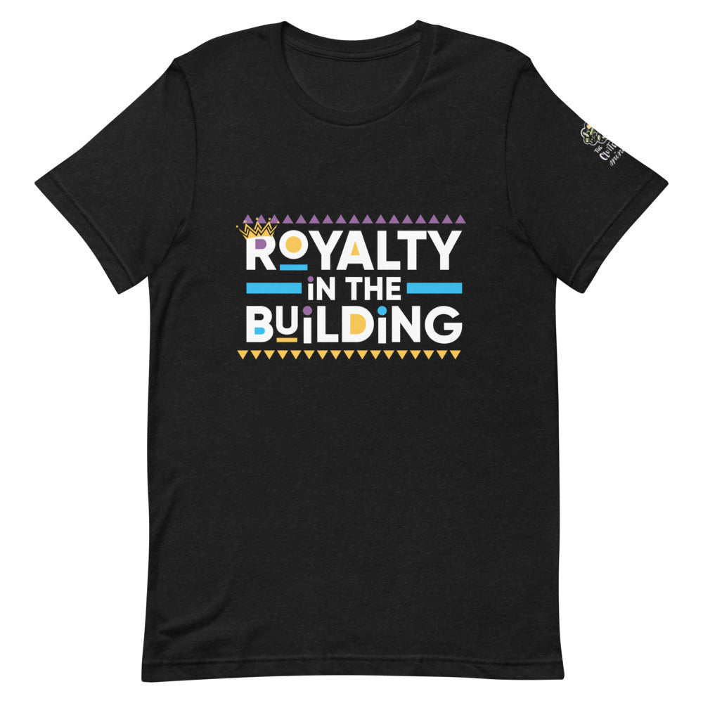 "Royalty in the Building" Short-Sleeve Unisex T-Shirt