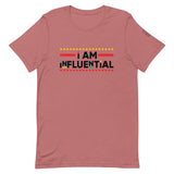 "I Am Influential" Unisex t-shirt